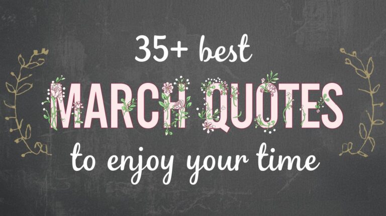 35+ Best March Quotes to Enjoy Your Time