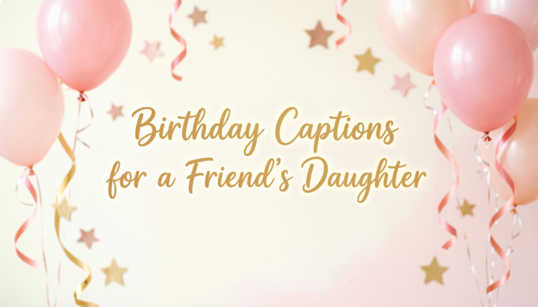 Birthday Captions for a Friend's Daughter